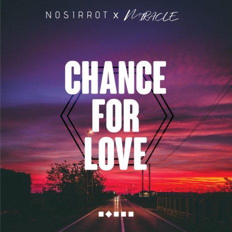 Chance For Love (feat. MIRACLE) | Boomplay Music