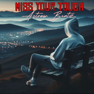 Miss Your Touch