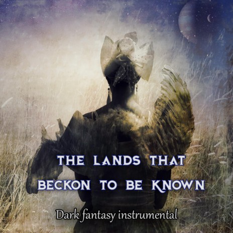 The Lands That Beckon To Be Known | Boomplay Music