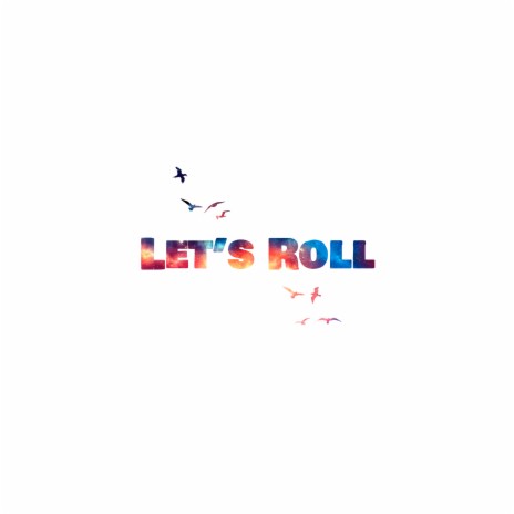 Let's Roll | Boomplay Music