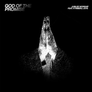 God Of The Promise ft. Kymberli Joye lyrics | Boomplay Music