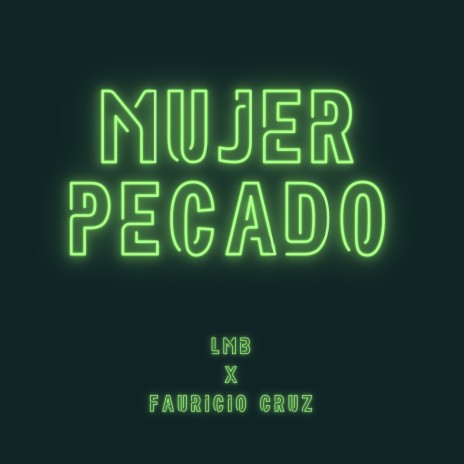 Mujer Pecado ft. Fauricio Cruz | Boomplay Music