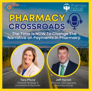 The Time Is NOW To Change The Narrative on Payments In Pharmacy | Pharmacy Crossroads