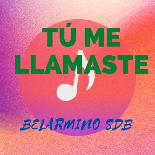 Tú Me Llamaste