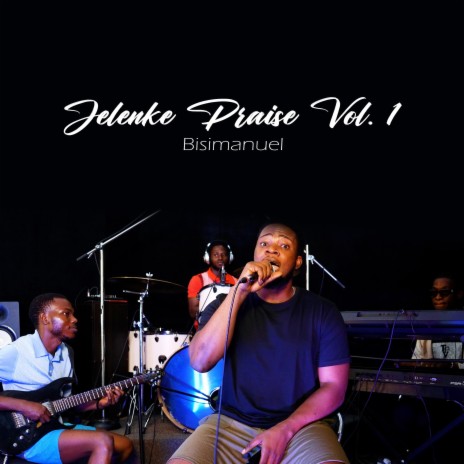 Jelenke Praise, Vol. 1 | Boomplay Music