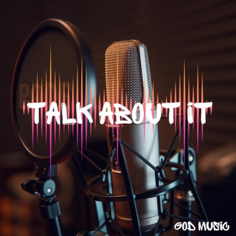 Talk About It | Boomplay Music