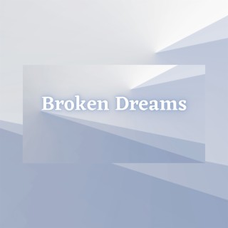 Broken Dreams