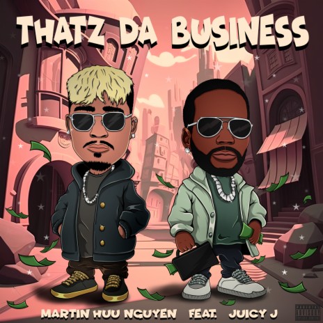 Thatz Da Business ft. Juicy J | Boomplay Music