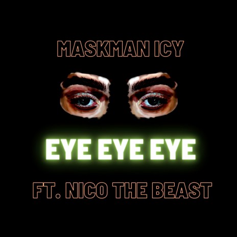 Eye Eye Eye ft. Nico the Beast | Boomplay Music