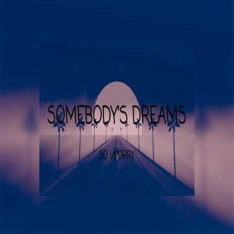 Somebody's Dreams | Boomplay Music