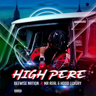 High Pérè ft. Mr Real & Hood Luxury lyrics | Boomplay Music