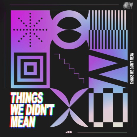 Things We Didn't Mean | Boomplay Music