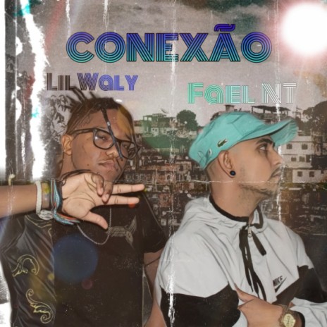 Conexão ft. Lil Waly | Boomplay Music