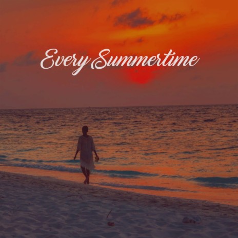 Every Summertime | Boomplay Music