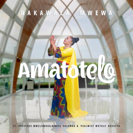 Amatotelo ft. Prescious Mwelumuka, Daniel Salamba & Psalmist Mutale Kasafya