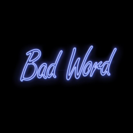 Bad Word | Boomplay Music