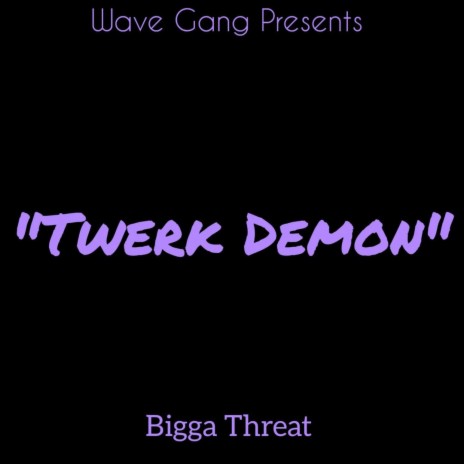 Twerk Demon | Boomplay Music