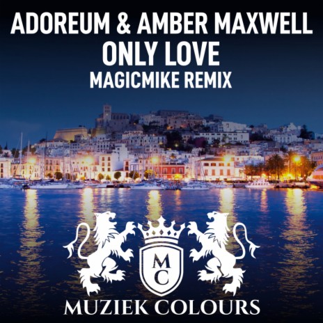 Only Love (MagicMike Remix) ft. Amber Maxwell | Boomplay Music