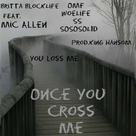 Britta BlockLife Once You Cross Me (feat. Mic Allen)