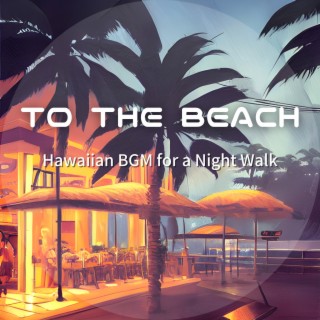 Hawaiian BGM for a Night Walk