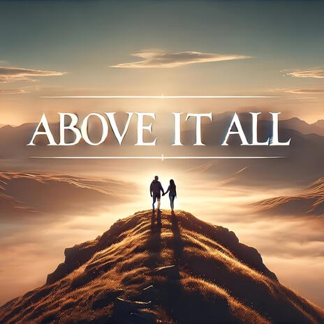 Above It All | Boomplay Music