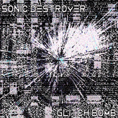 Glitch Bomb | Boomplay Music