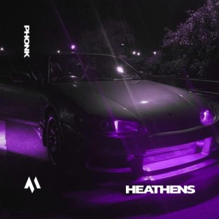 HEATHENS - PHONK