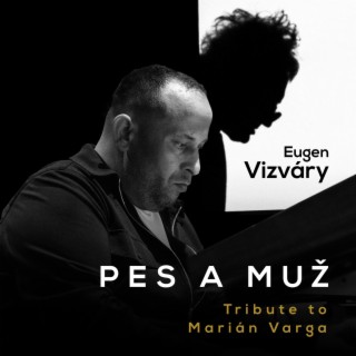 Tribute to Marián Varga - Pes a muž