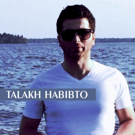 Talakh Habibto | Boomplay Music