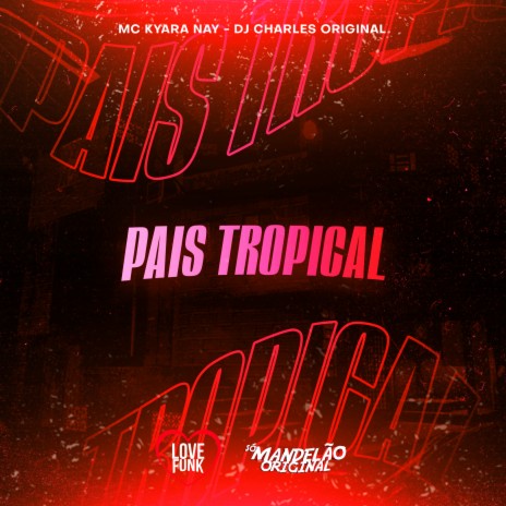 Pais Tropical ft. MC Kyara Nay