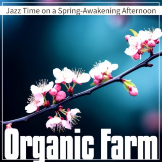 Jazz Time on a Spring-Awakening Afternoon