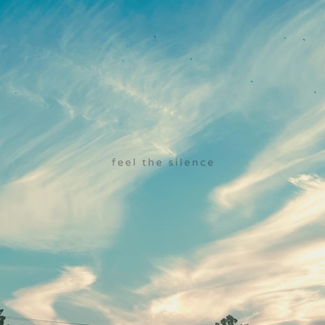 feel the silence | Boomplay Music