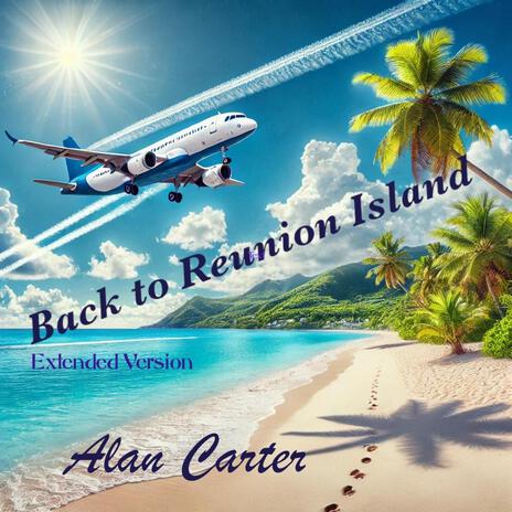 Back to Reunion Island (Exended Version) | Boomplay Music