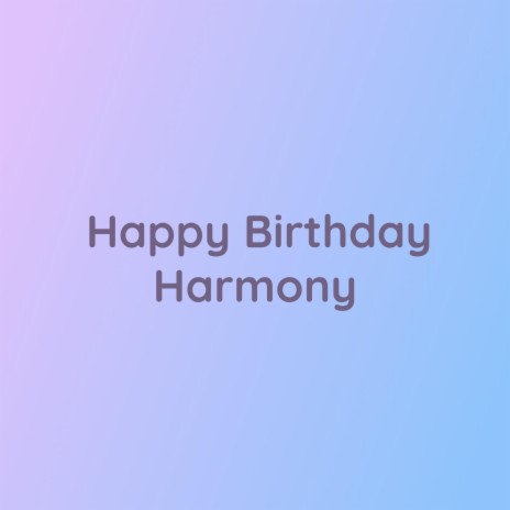 Happy Birthday Harmony