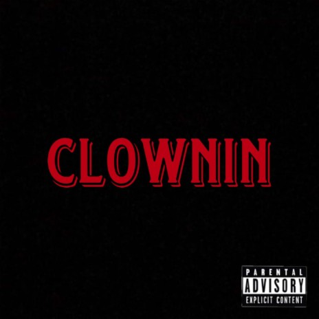 Clownin | Boomplay Music