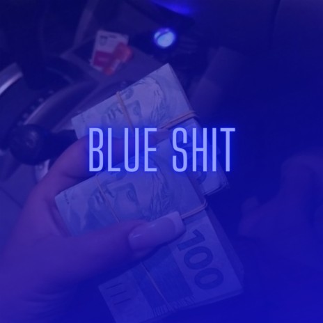 Blue Shit ft. Deejay XnK | Boomplay Music