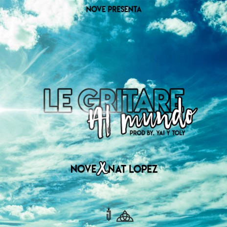 Le Gritare al Mundo (feat. Nat Lopez) | Boomplay Music