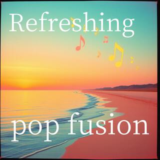 Refreshing pop fusion