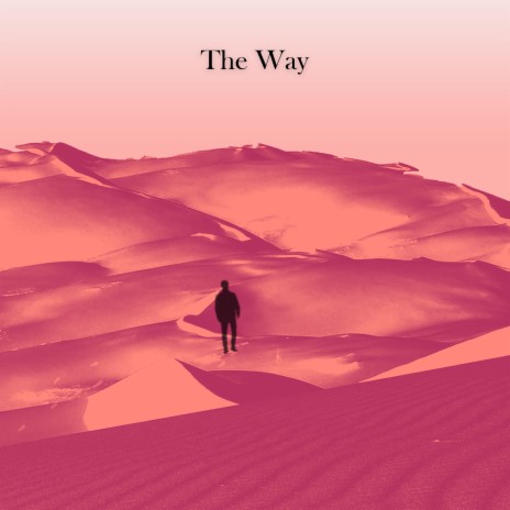 The Way | Boomplay Music