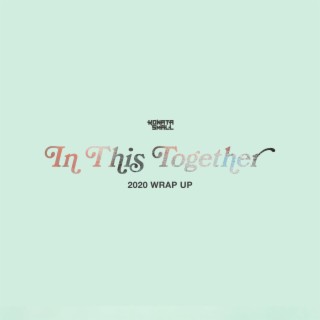 In This Together (2020 Wrap Up)