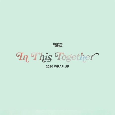 In This Together (2020 Wrap Up) | Boomplay Music
