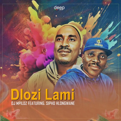 Dlozi Lami ft. Sipho Hlongwane | Boomplay Music