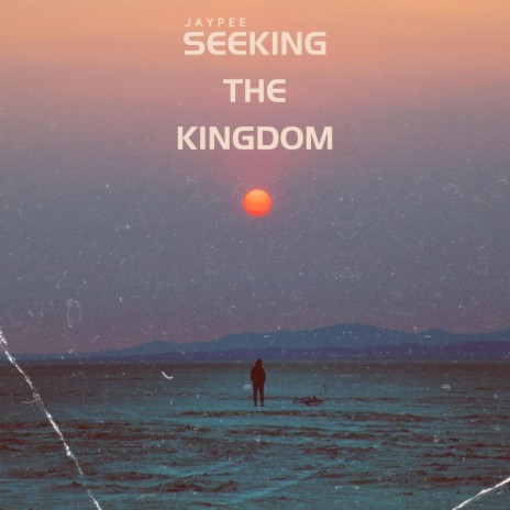 Seeking the Kingdom | Boomplay Music