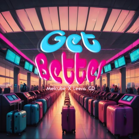 Get Better (feat. Leera Gd) | Boomplay Music