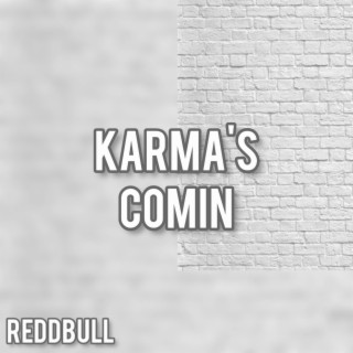 Karma's Comin