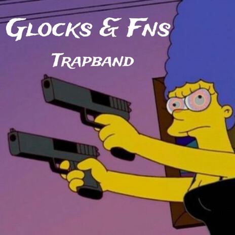 Glocks & Fns | Boomplay Music