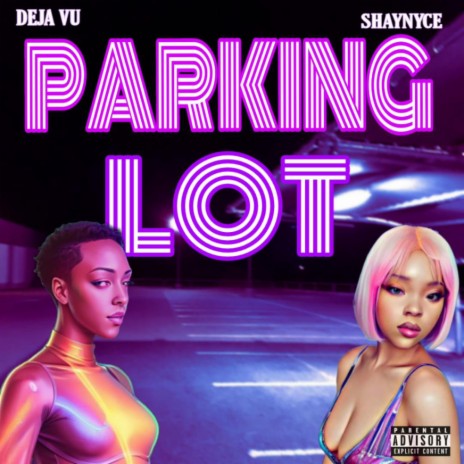 Parking Lot ft. ShayNyce | Boomplay Music