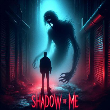 Shadow of Me | Boomplay Music