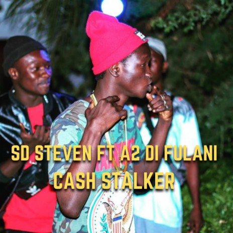 Cash Stalker ft. A2 Di Fulani | Boomplay Music