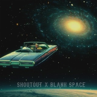 SHOUTOUT X BLANK SPACE